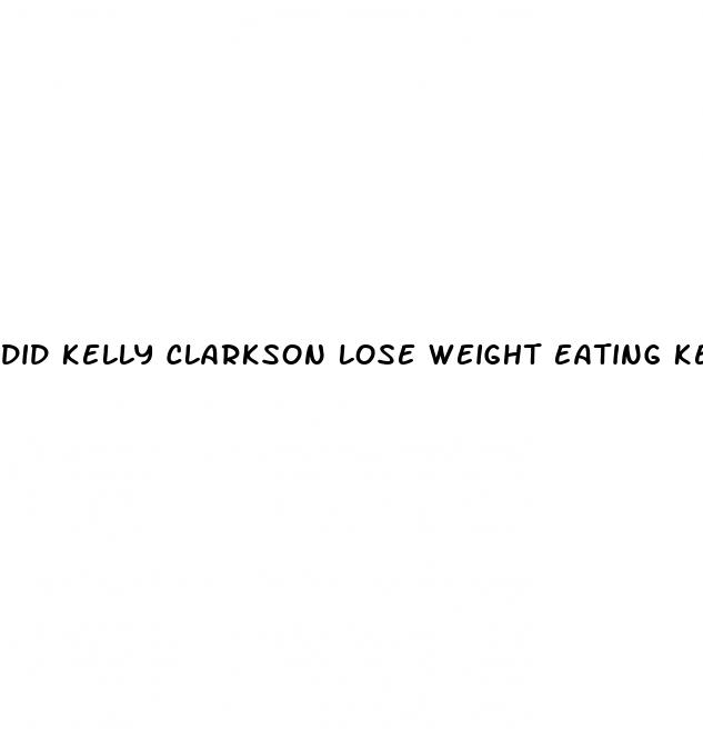 did kelly clarkson lose weight eating keto gummies