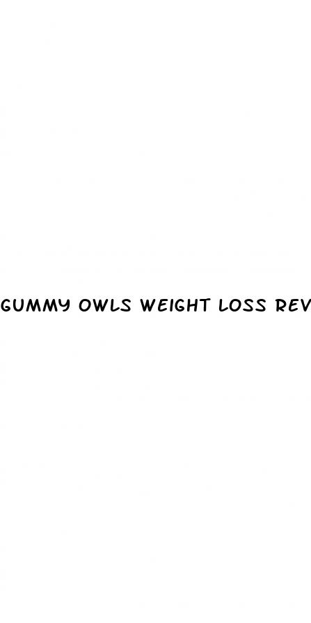 gummy owls weight loss reviews