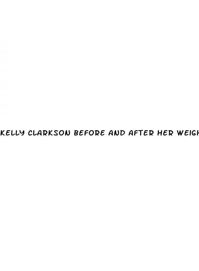 kelly clarkson before and after her weight loss