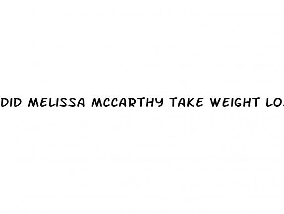 did melissa mccarthy take weight loss pills