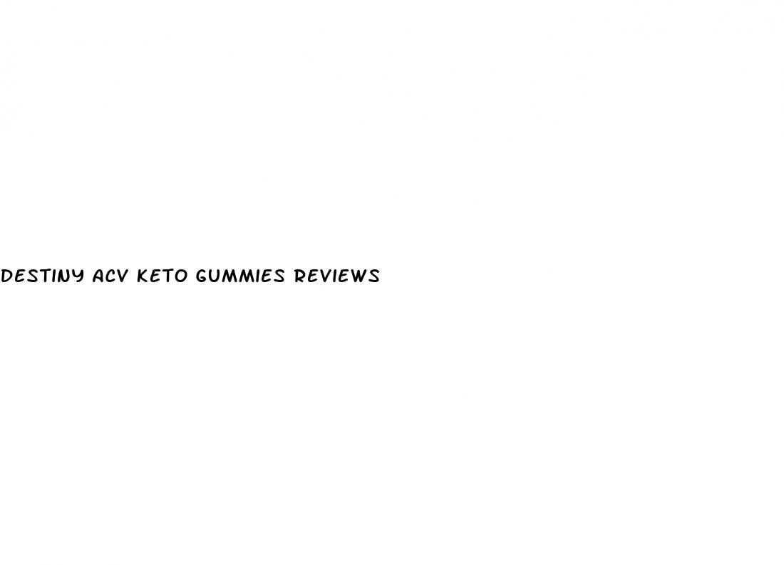 destiny acv keto gummies reviews