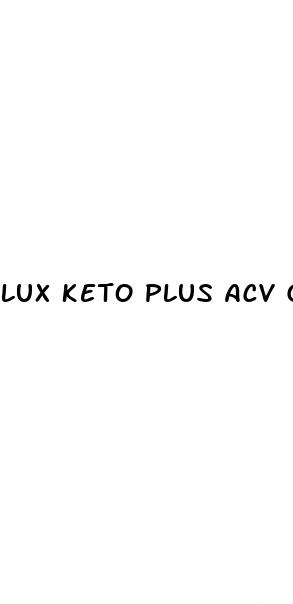 lux keto plus acv gummies