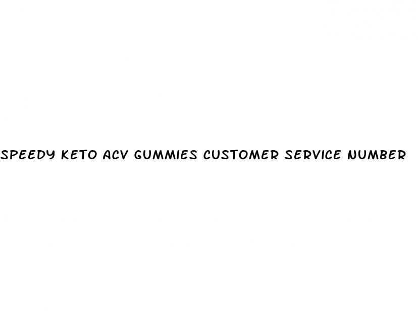 speedy keto acv gummies customer service number