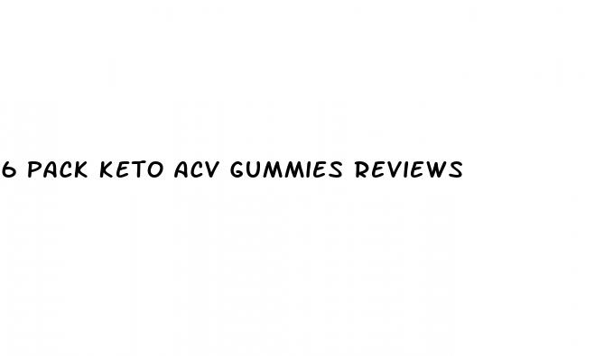 6 pack keto acv gummies reviews