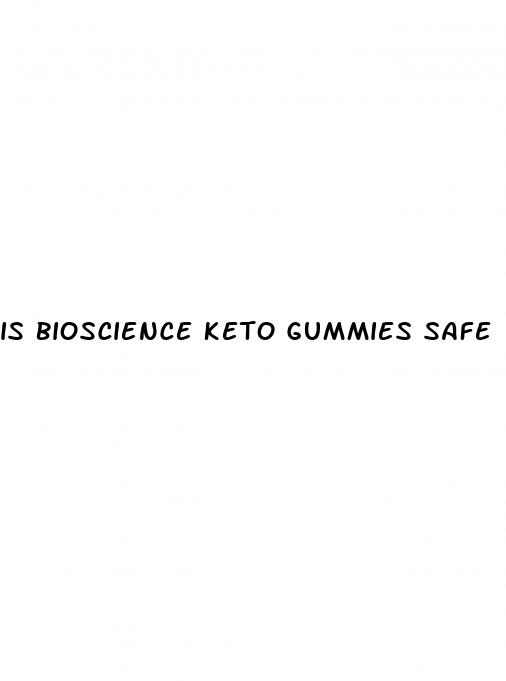 is bioscience keto gummies safe