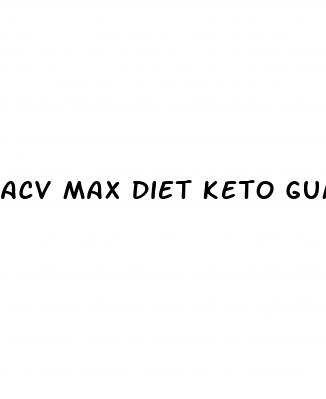 acv max diet keto gummies