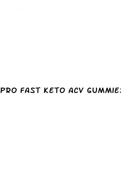 pro fast keto acv gummies