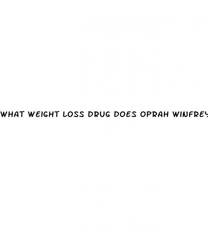 what weight loss drug does oprah winfrey take