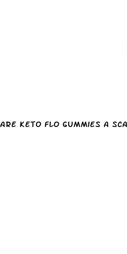 are keto flo gummies a scam