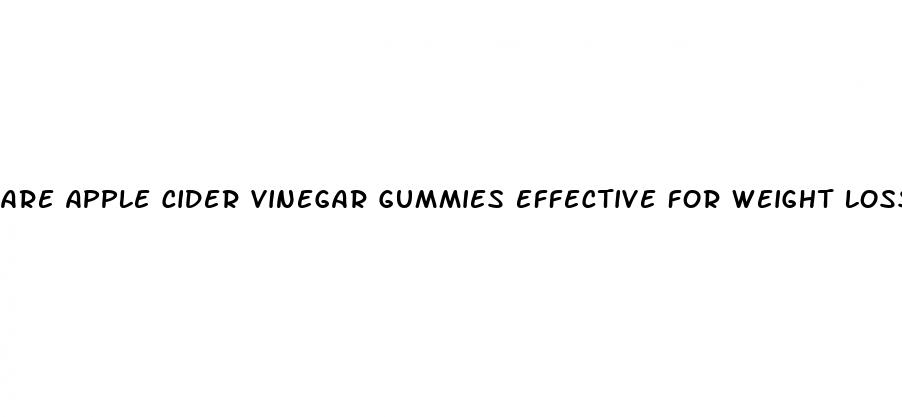 are apple cider vinegar gummies effective for weight loss