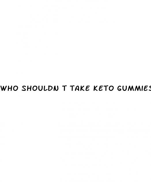 who shouldn t take keto gummies