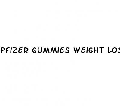 pfizer gummies weight loss