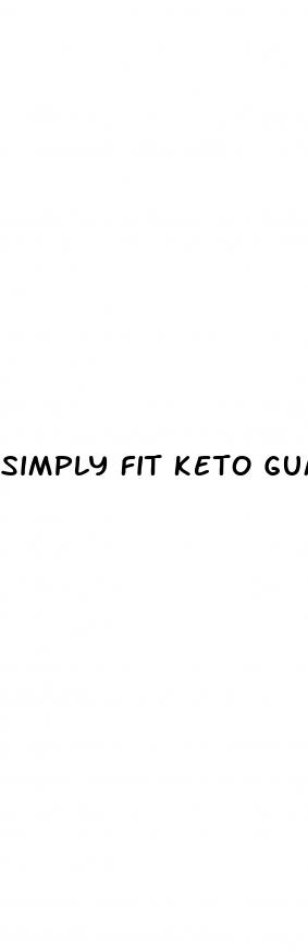 simply fit keto gummies reviews