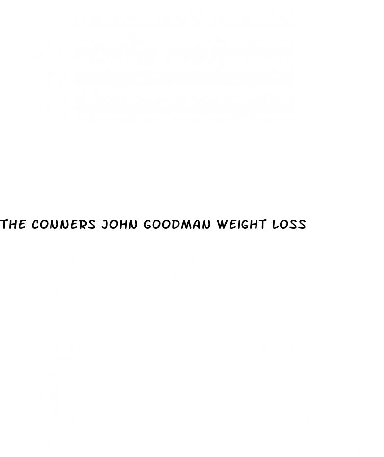 the conners john goodman weight loss