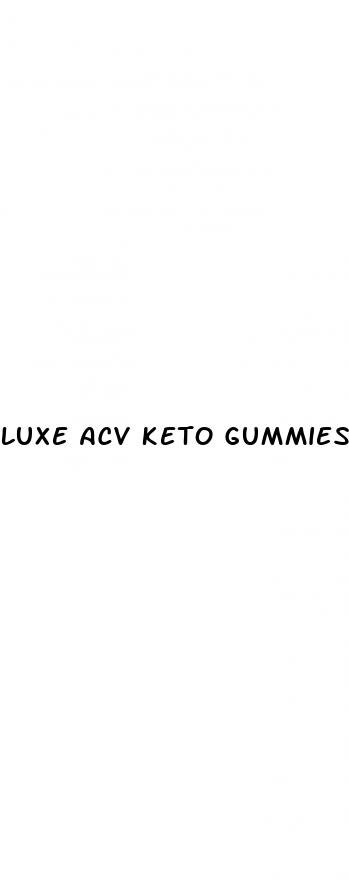 luxe acv keto gummies reviews