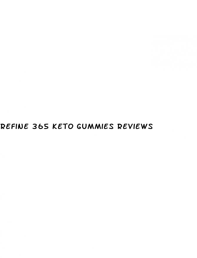 refine 365 keto gummies reviews