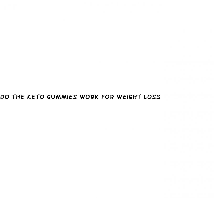 do the keto gummies work for weight loss