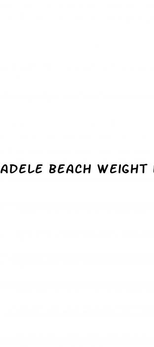 adele beach weight loss