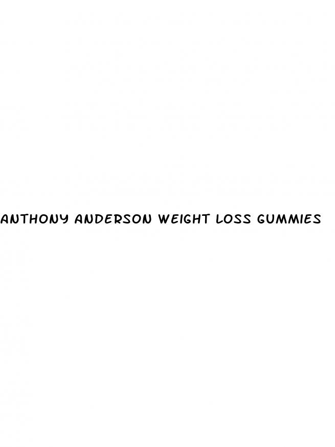 anthony anderson weight loss gummies