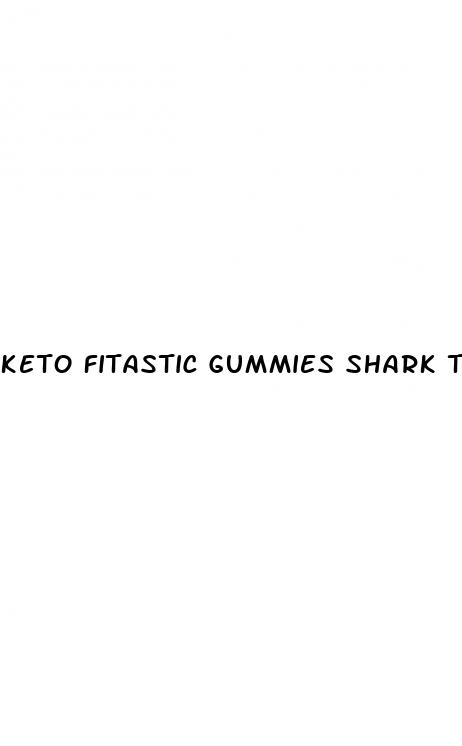 keto fitastic gummies shark tank