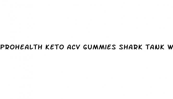 prohealth keto acv gummies shark tank where to buy