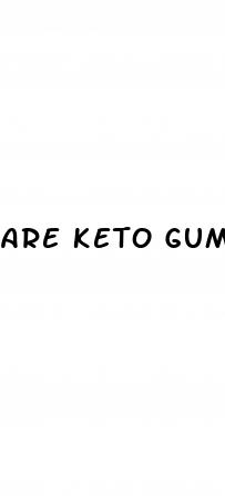 are keto gummies any good for weight loss