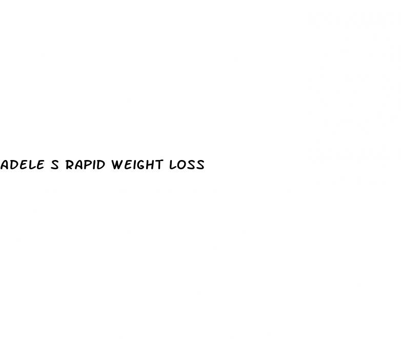 adele s rapid weight loss