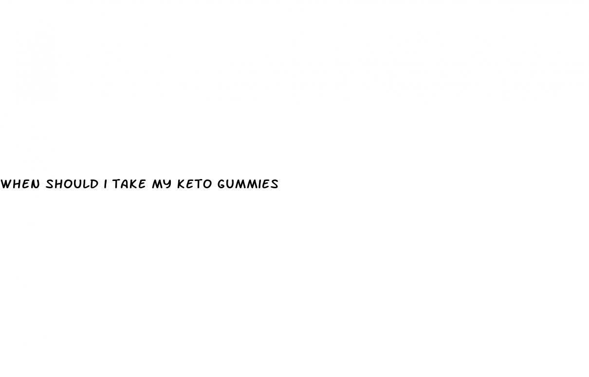 when should i take my keto gummies