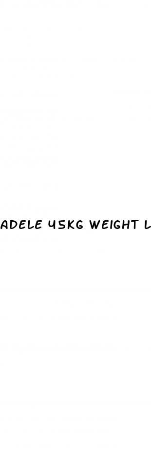 adele 45kg weight loss