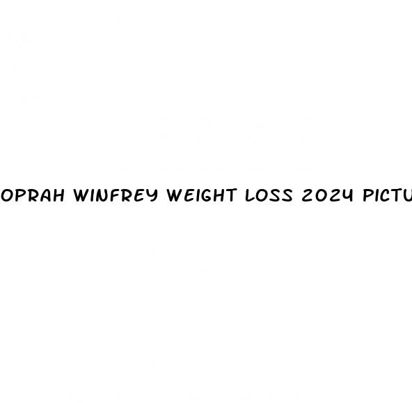 oprah winfrey weight loss 2024 pictures