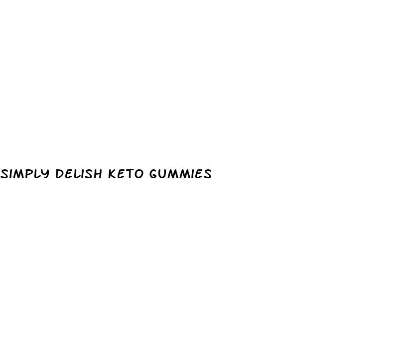 simply delish keto gummies