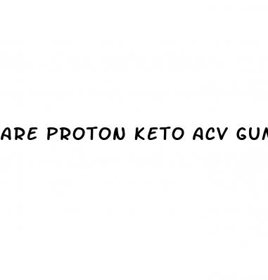 are proton keto acv gummies a scam