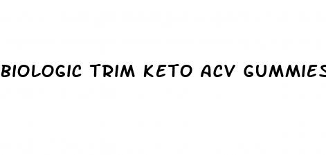 biologic trim keto acv gummies