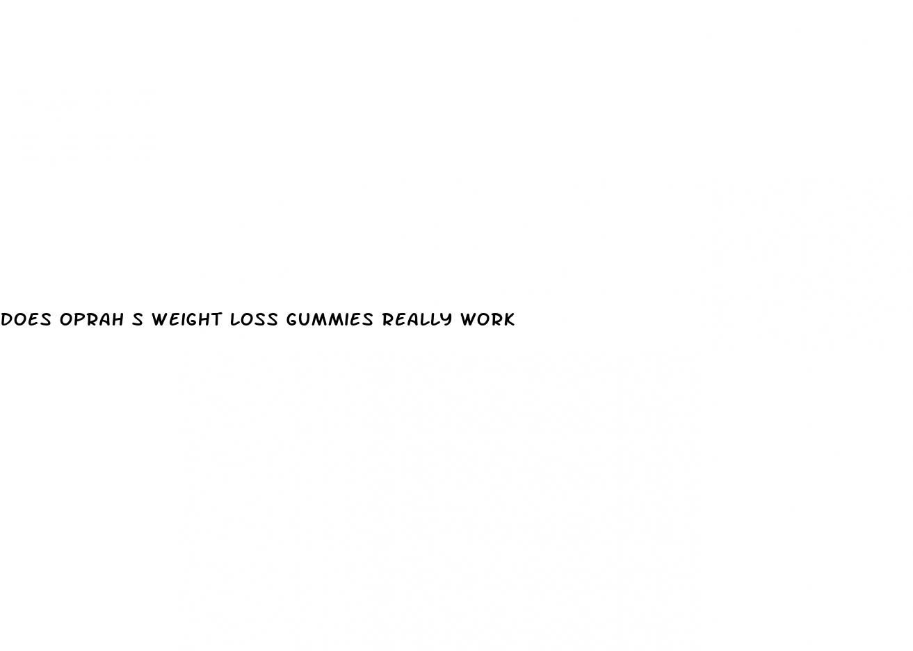 does oprah s weight loss gummies really work