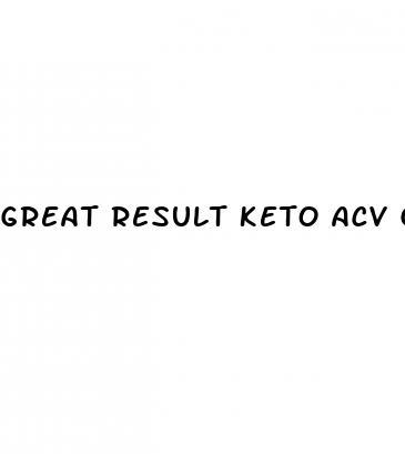 great result keto acv gummies