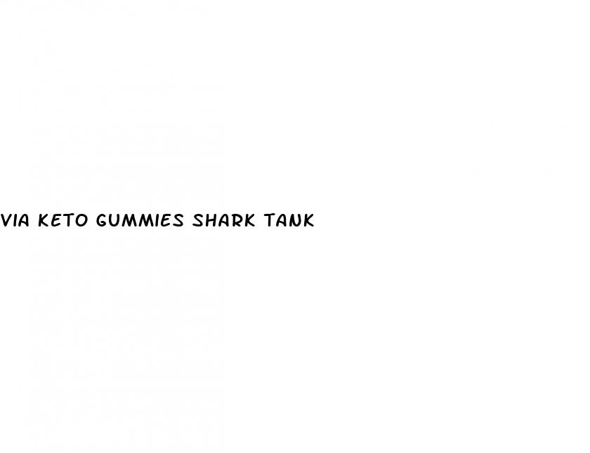 via keto gummies shark tank