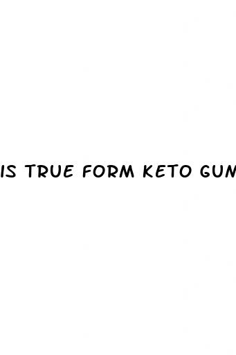 is true form keto gummies safe