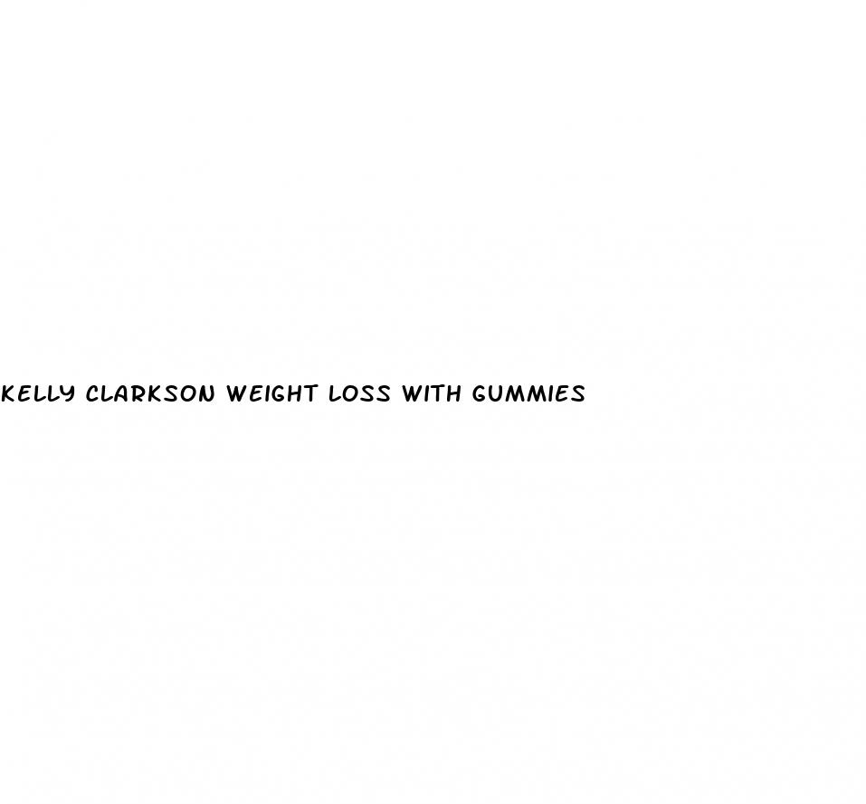 kelly clarkson weight loss with gummies