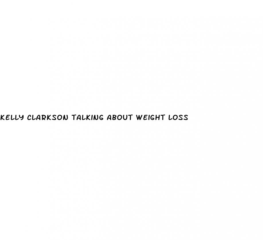 kelly clarkson talking about weight loss