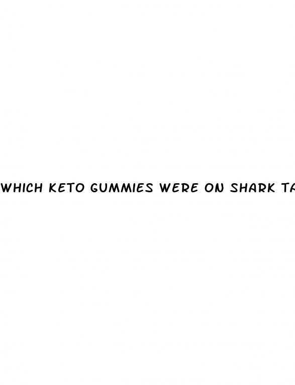 which keto gummies were on shark tank