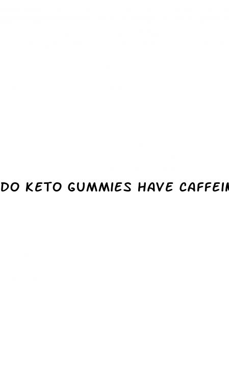 do keto gummies have caffeine in them