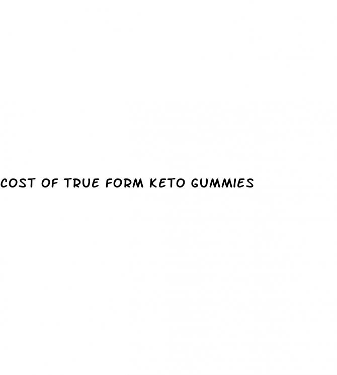 cost of true form keto gummies