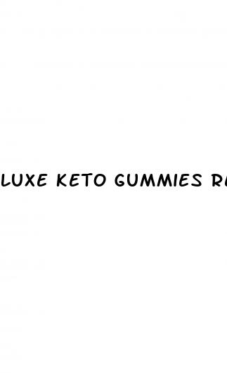 luxe keto gummies reviews