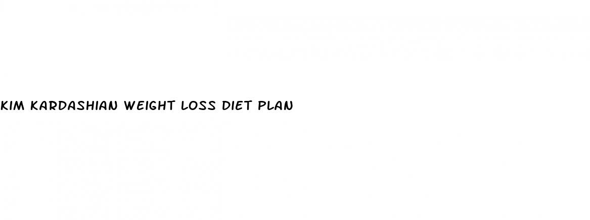 kim kardashian weight loss diet plan