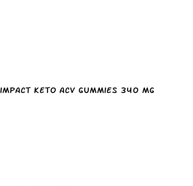 impact keto acv gummies 340 mg