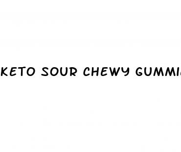 keto sour chewy gummies