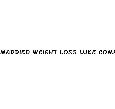 married weight loss luke combs