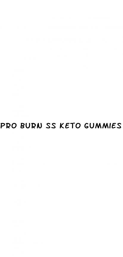 pro burn ss keto gummies