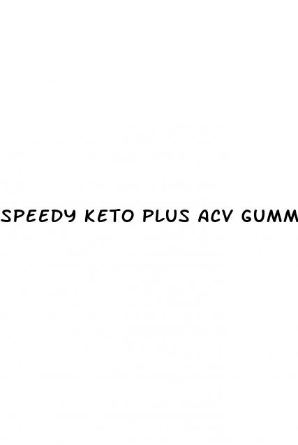 speedy keto plus acv gummies reviews