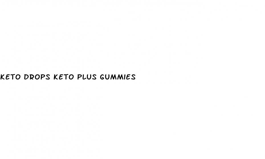 keto drops keto plus gummies